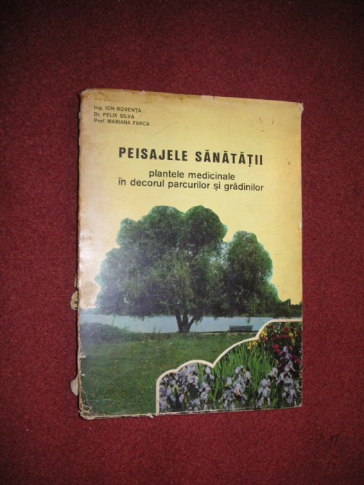 Peisajele Sanatatii Plante Medicinale In Decorul Parcurilor - Ion Roventa