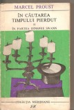 (C6384) MARCEL PROUST - IN CAUTAREA TIMPULUI PIERDUT. IN PARTEA DINSPRE SWANN, 1968