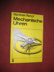 Ceasuri mecanice - Mechanische Uhren -Z.Martinez, J.Rehor (limba germana) foto