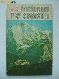 Cumpara ieftin INTILNIRI PE CRESTE DE ANA ILIESCU 1983