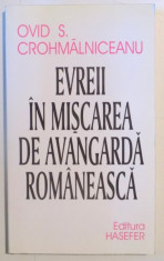 EVREII IN MISCAREA DE AVANGARDA ROMANEASCA de OVID S. CROHMALNICEANU , 2001 foto