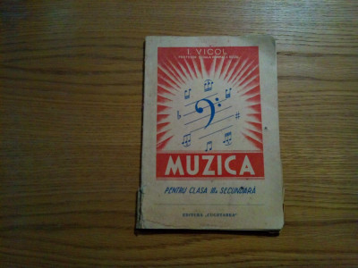 MUZICA Carte de Cantece - cl. III -a - Ioan D. Vicol - Cugetarea, 1939, 132p. foto