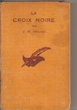 (C6377) J. M. WALSH - LA CROIX NOIRE , CRUCEA NEAGRA, TEXT IN LIMBA FRANCEZA