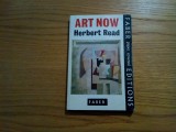 ART NOW - Herbert Read - Faber, 1968, 128 p. + ilustratii, Alta editura