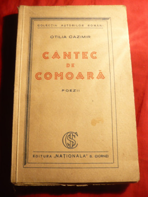 39. Otilia Cazimir - Cantec de Comoara - Prima Ed. 1931 Ed. Nationala Ciornei , 168 pag. - Poezii foto