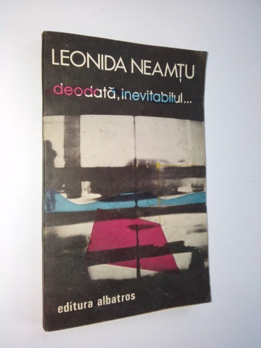 Deodata, inevitabilul - Leonida Neamtu - Ed. Albatros 1990