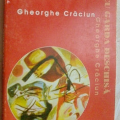 GHEORGHE CRACIUN - CU GARDA DESCHISA (editia princeps, 1997)[dedicatie/autograf]