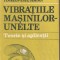 (C6337) CONSTANTIN ISPAS - VIBRATIILE MASINILOR UNELTE. TEORIE SI APLICATII