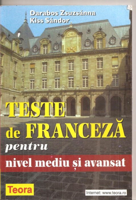 (C6339) DARABOS ZSUZSANNA - TESTE DE FRANCEZA PENTRU NIVEL MEDIU SI AVANSAT