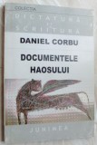Cumpara ieftin DANIEL CORBU - DOCUMENTELE HAOSULUI (VERSURI 1984-2001/pref. GRIGURCU/dedicatie)