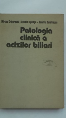 Mircea Grigorescu, s.a. - Patologia clinica a acizilor biliari foto