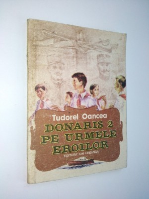Donaris 2 pe urmele Eroilor - Tudorel Oancea foto