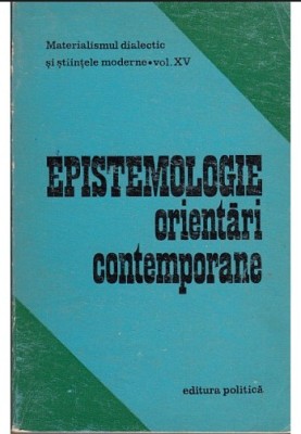 Epistemologie: orientari contemporane Quine Popper Hintikka... / ed. Ilie Parvu foto