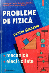 PROBLEME DE FIZICA PENTRU GIMNAZIU. MECANICA. ELECTRICITATE - Zamfir, Bancila foto