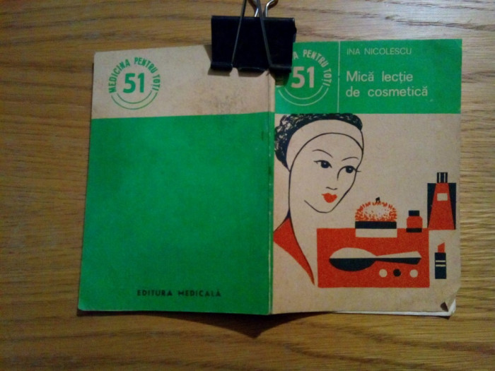 MICA LECTIE DE COSMETICA - Ina Nicolescu - 1986, 102 p.