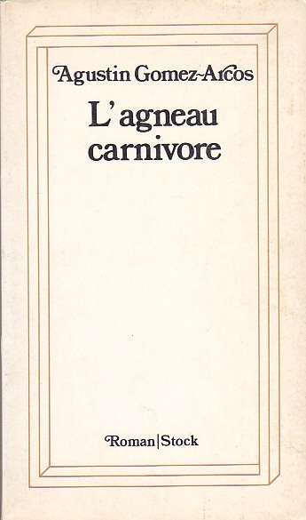 AUGUSTIN GOMEZ-ARCOS - L&#039;AGNEAU CARNIVORE ( FR )