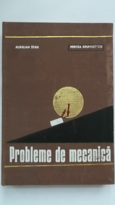 A. Stan, M. Grumazescu - Probleme de mecanica