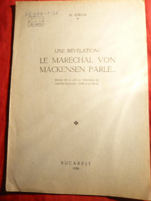 N.Iorga - O Revelatie -Maresal Von Mackensen vorbeste...-Ed. 1938 in lb.franceza foto