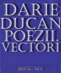 DARIE DUCAN - ARTA IMUNITARA: POEZII. VECTORI. VOLUMUL I (contine manifestul) foto