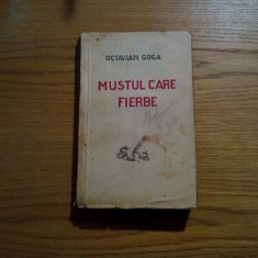 MUSTUL CARE FIERBE - Octavian Goga - editia I, 1927, 460 p.