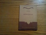 ARISTOFAN - V. Nicolau - 1955, 67 p., Alta editura