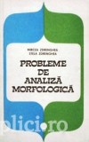 Mircea Zdrenghea, Stela Zdrenghea - Probleme de analiza morfologica