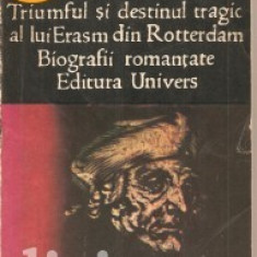 Stefan Zweig - Triumful si destinul tragic al lui Erasm din Rotterdam