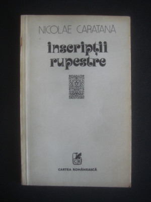 Nicolae Caratana - Inscriptii rupestre (1981) foto