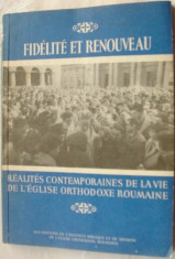 FIDELITE&amp;amp;RENOUVEAU:REALITES CONTEMPORAINES DE VIE DE L&amp;#039;EGLISE ORTHODOXE ROUMAINE foto