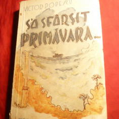 Victor Popescu - S'a sfarsit primavara - Prima Ed. 1940 Cartea Romaneasca