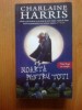 N4 Moarta pentru toti - Charlaine Harris, 2011