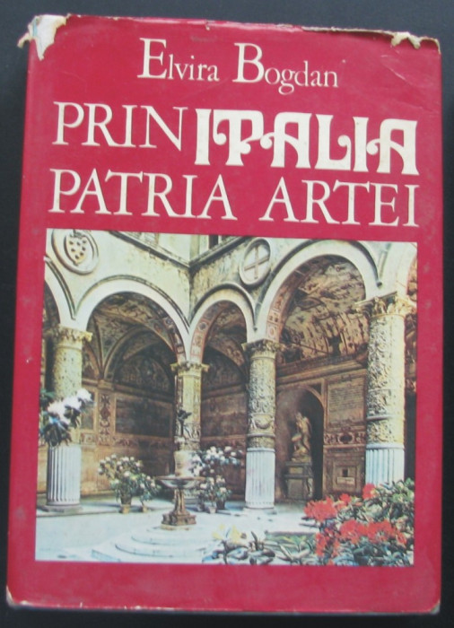 Volum - Carti ( 1068 ) - Autograf, PRIN ITALIA, PATRIA ARTEI - Elvira Bogdan A1