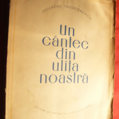 Cicerone Theodorescu -Un Cantec din Ulita noastra - Ed. ESPLA 1953