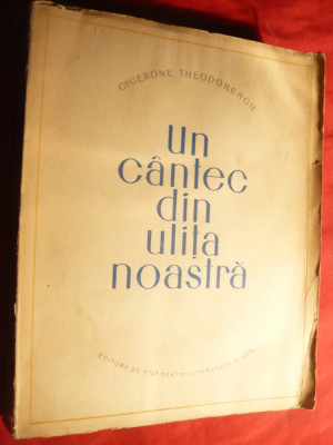 Cicerone Theodorescu -Un Cantec din Ulita noastra - Ed. ESPLA 1953 foto