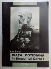 VIATA COTIDIANA IN TIMPUL LUI CAROL I , LUMEA ROMANEASCA 1900 - 1908 de ION BULEI , 2004 foto