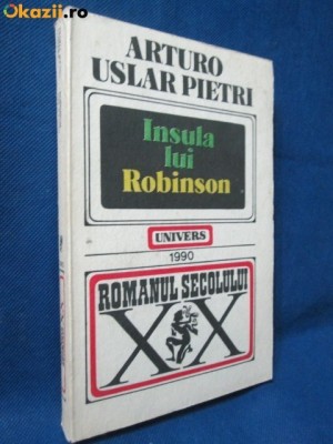 CARTI-ROMANE MODERNE2. Carte A. Insula lui Robinson-A.U.Pietri. foto