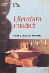 LITERATURA ROMANA PENTRU EXAMENUL DE BACALAUREAT - ESEUL - L. Paicu, M. Lazar foto