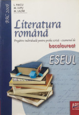 LITERATURA ROMANA PREGATIRE INDIVIDUALA PROBA SCRISA - ESEUL - L. Paicu, M. Lupu foto