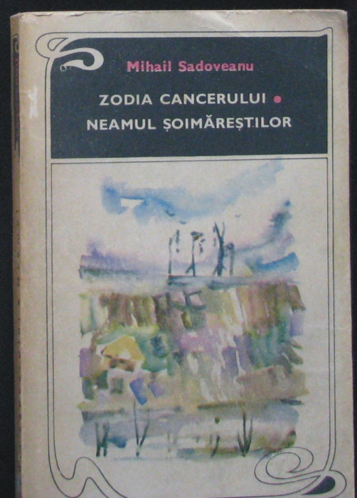Volum - Carti 969 - ZODIA CANCERULUI, NEAMUL SOIMARESTILOR - M. Sadoveanu (A 3)