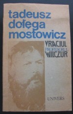 Volum - Carti - ( 964 ) - VRACIUL, PROFESORUL WILCZUR - T. D. Mostowicz ( A 3 ) foto