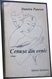 Volum - Carti - ( 965 ) - CENUSA din ORNIC - Dumitru Popescu - ( A 3 )
