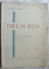 COSTIN D. MUNI - DRUM BUN (VERSURI) [ed. princeps, 1946/Bucovina I. E. Toroutiu] foto