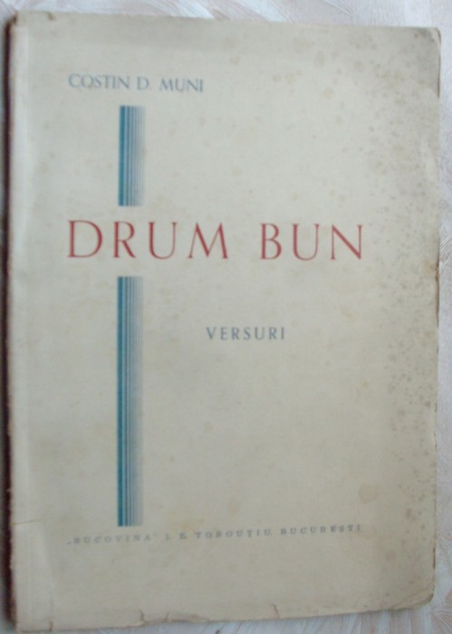 COSTIN D. MUNI - DRUM BUN (VERSURI) [ed. princeps, 1946/Bucovina I. E. Toroutiu]