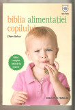 Biblia Alimentatiei Copilului + bonus