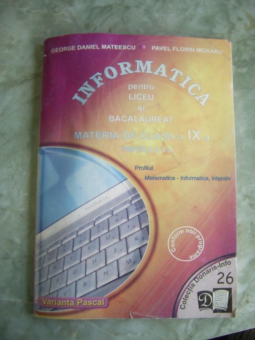 INFORMATICA PENTRU LICEU SI BAC , CLASA A IX A,MATEMATICA INFORMATICA INTENSIV