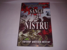 CRISTIAN NEGREA - SANGE PE NISTRU ~ thriller politico-militar ~ foto