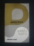 PETROS HARIS - SPIRITUL SI EPOCA