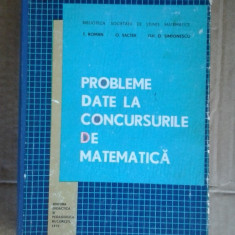 PROBLEME DATE LA CONCURSURILE DE MATEMATICA -- T. Roman . O. Sacter