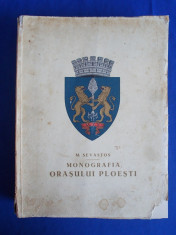 M. SEVASTOS - MONOGRAFIA ORASULUI PLOIESTI - EDITIA 1-A - 1937 foto