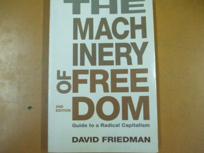 The machinery of freedom Guide to a radical capitalism Friedman Chicago 1989 041 foto